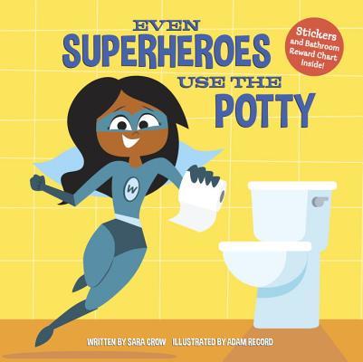 Image for "Even Superheroes Use the Potty"